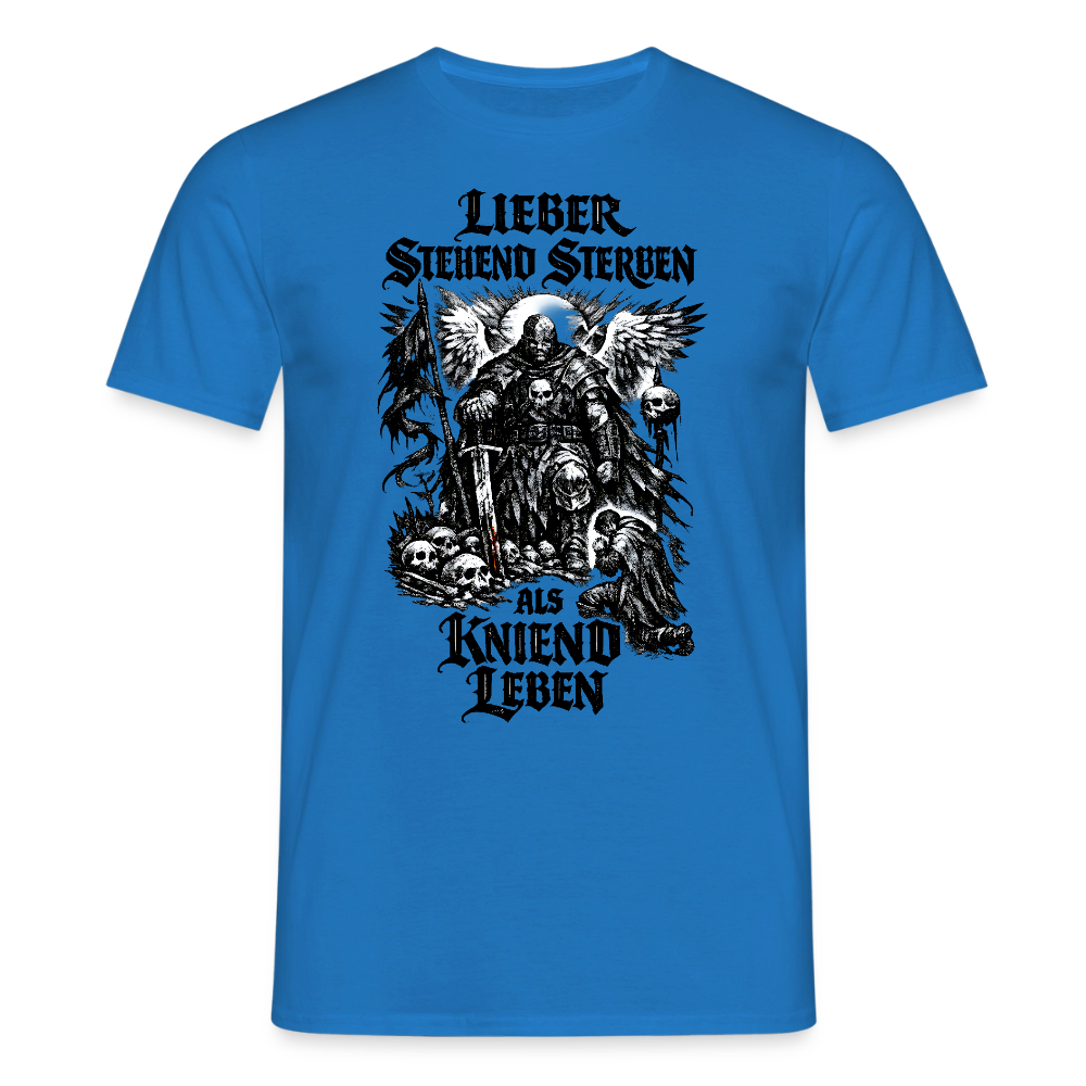Männer T-Shirt Lieber stehend sterben - Royalblau