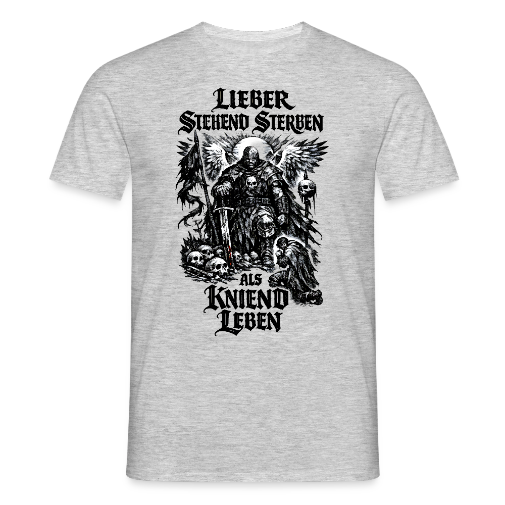 Männer T-Shirt Lieber stehend sterben - Grau meliert