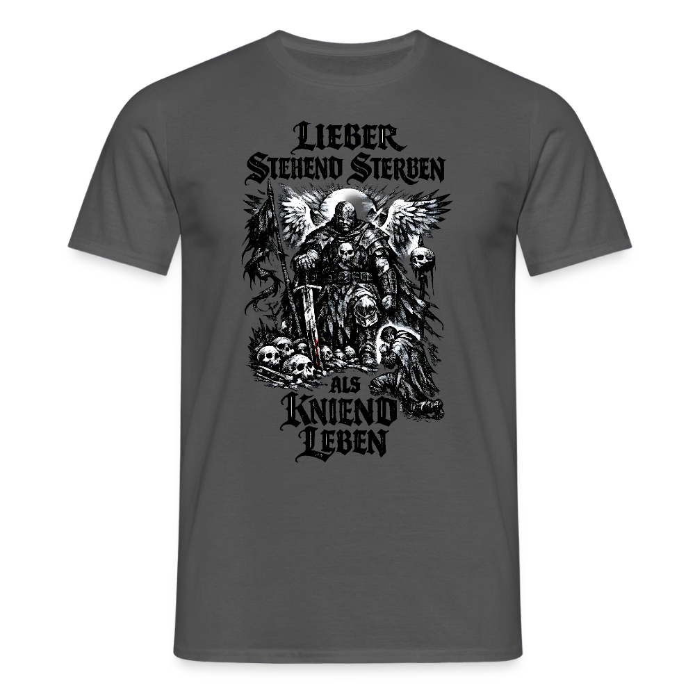Männer T-Shirt Lieber stehend sterben - Anthrazit
