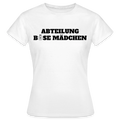 Frauen T-Shirt Abteilung böse Mädchen - Weiß