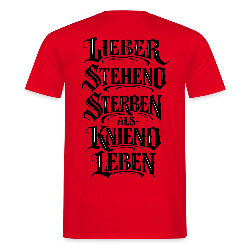 Männer T-Shirt Lieber stehend sterben - Rot