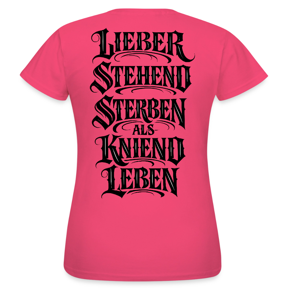 Frauen T-Shirt Lieber stehend sterben - Azalea