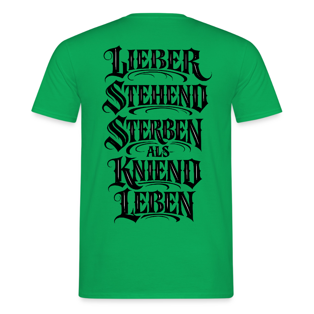 Männer T-Shirt Lieber stehend sterben - Kelly Green