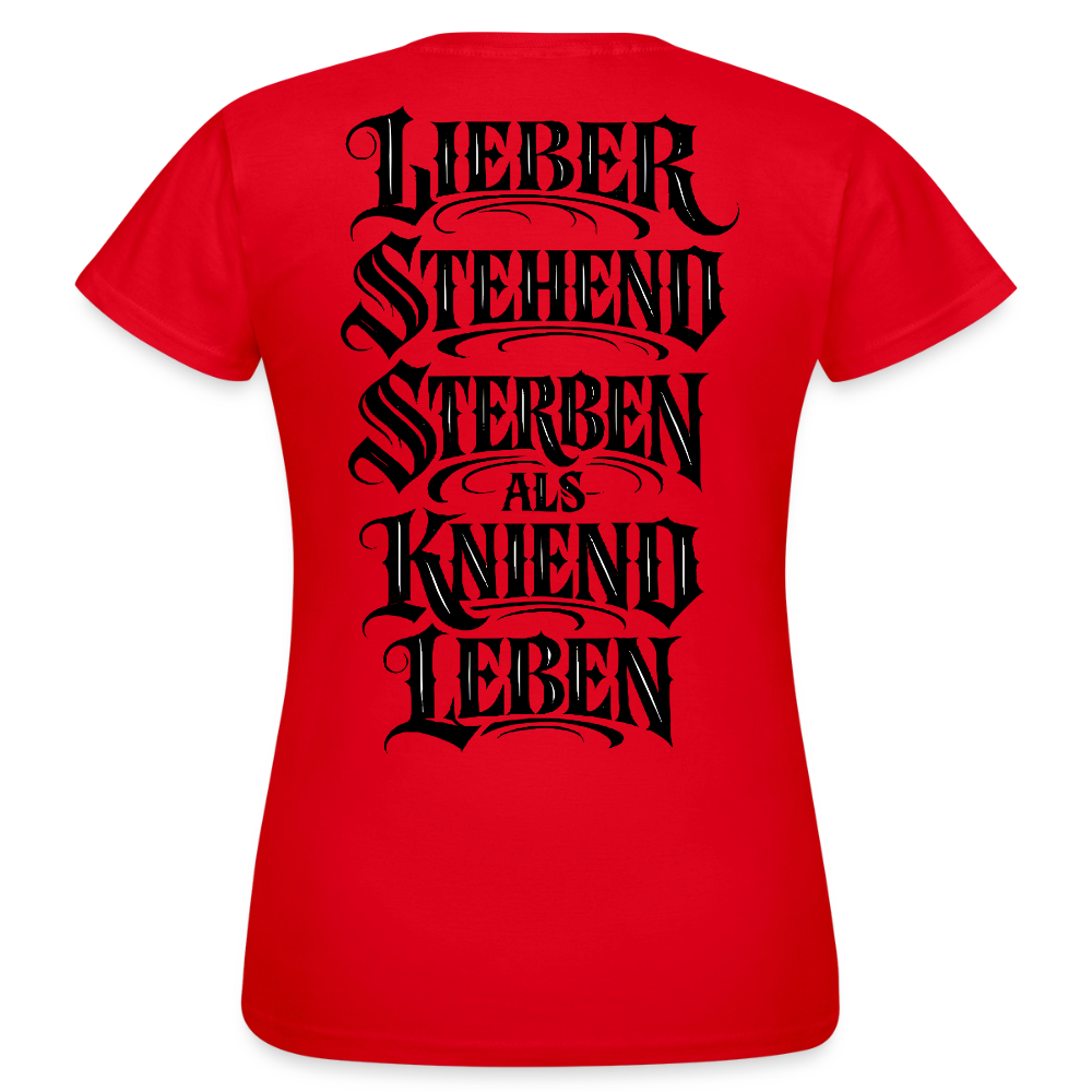 Frauen T-Shirt Lieber stehend sterben - Rot