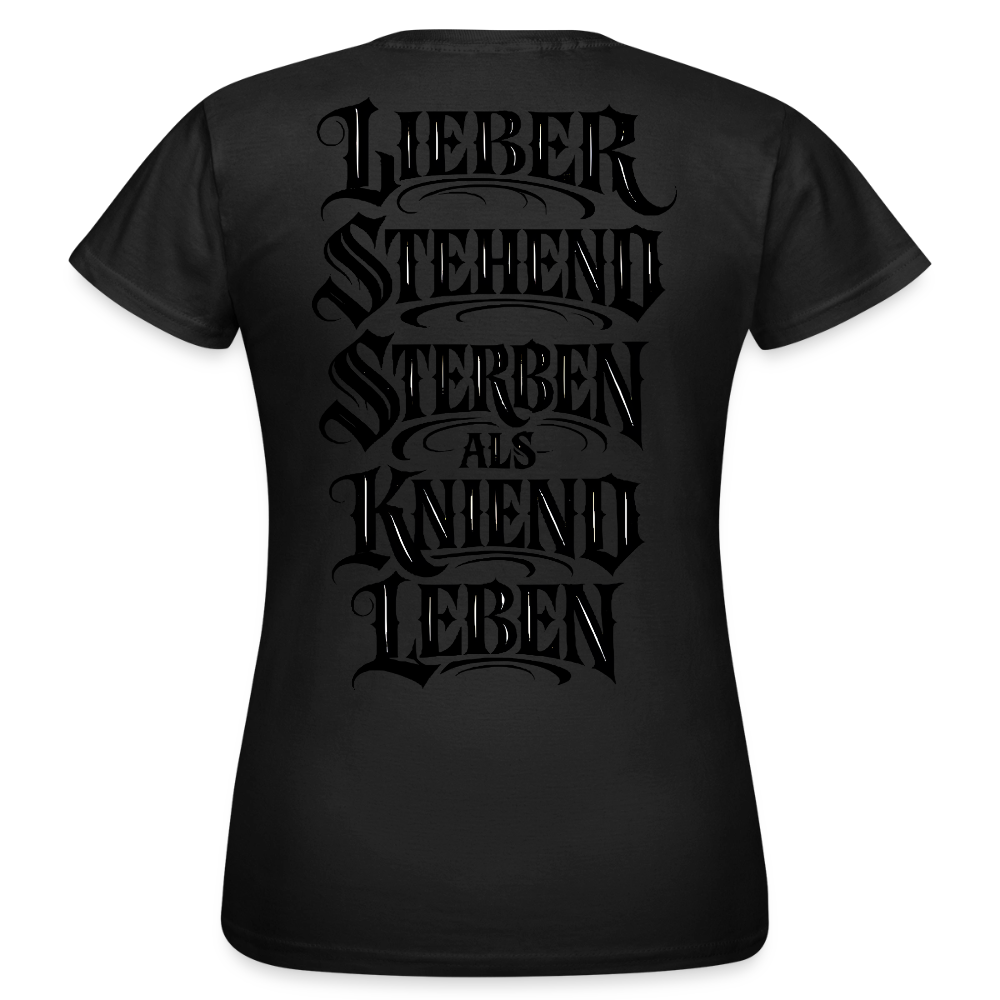 Frauen T-Shirt Lieber stehend sterben - Schwarz