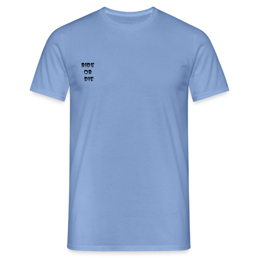 Männer T-Shirt Loyalty Ride or Die - Carolina Blue