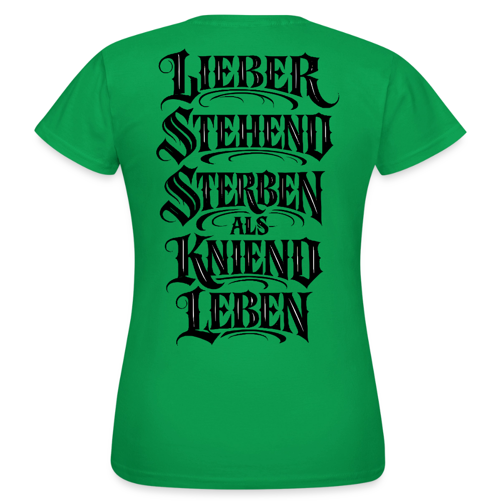 Frauen T-Shirt Lieber stehend sterben - Kelly Green