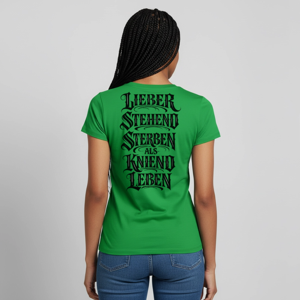 Frauen T-Shirt Lieber stehend sterben - Kelly Green