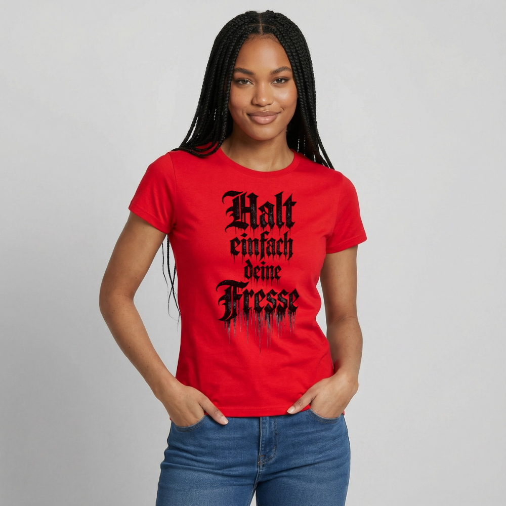 Frauen T-Shirt Halt einfach deine Fresse - Rot