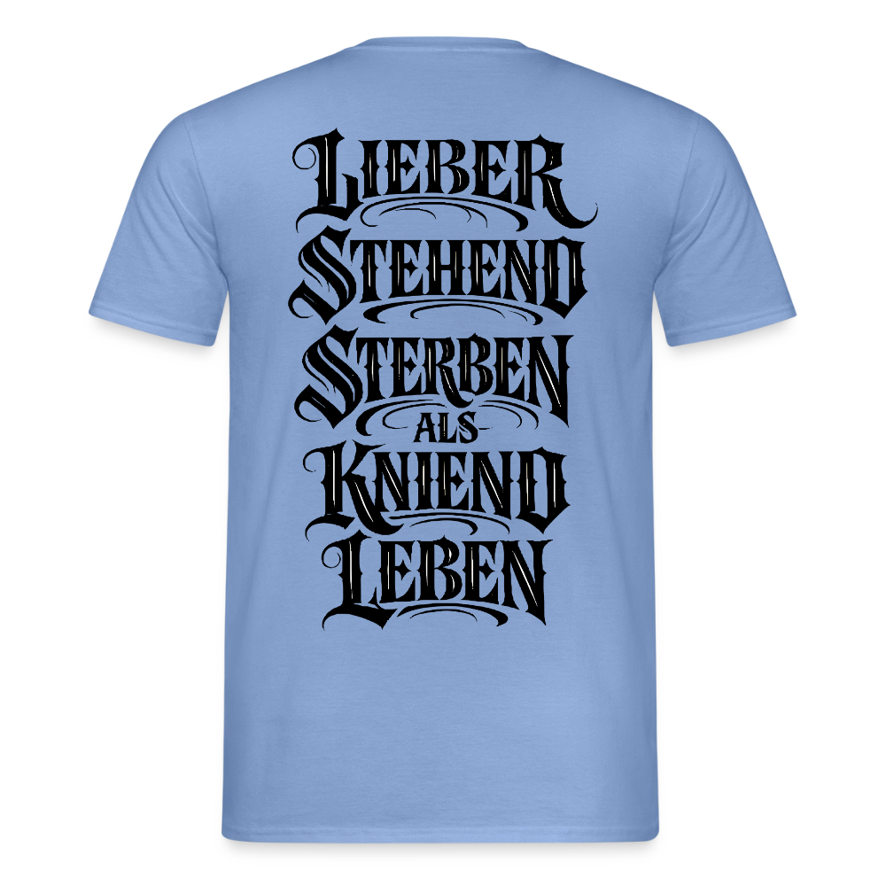 Männer T-Shirt Lieber stehend sterben - Carolina Blue