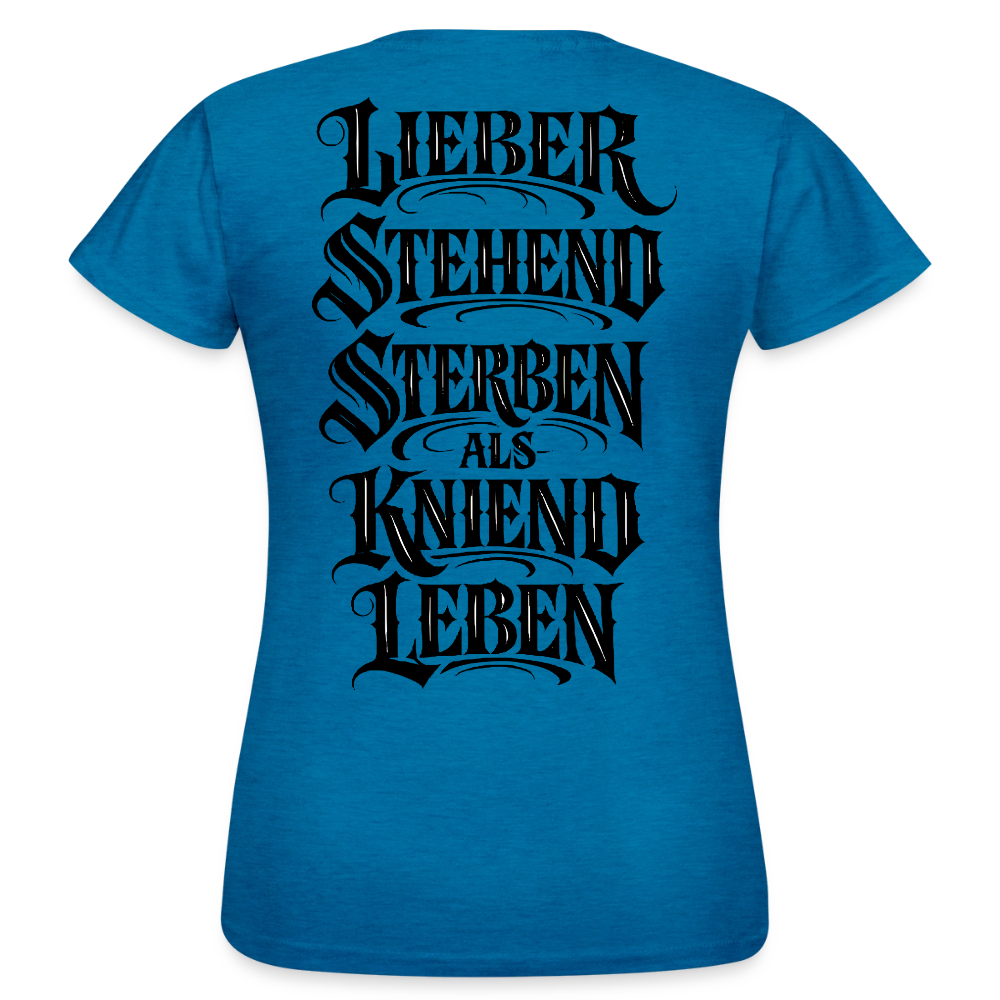 Frauen T-Shirt Lieber stehend sterben - Antikblaues Saphir meliert