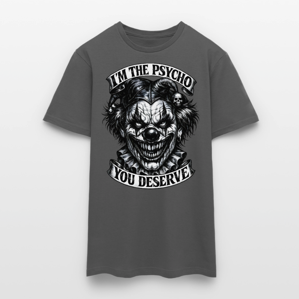 Männer T-Shirt Psycho you deserve - Anthrazit