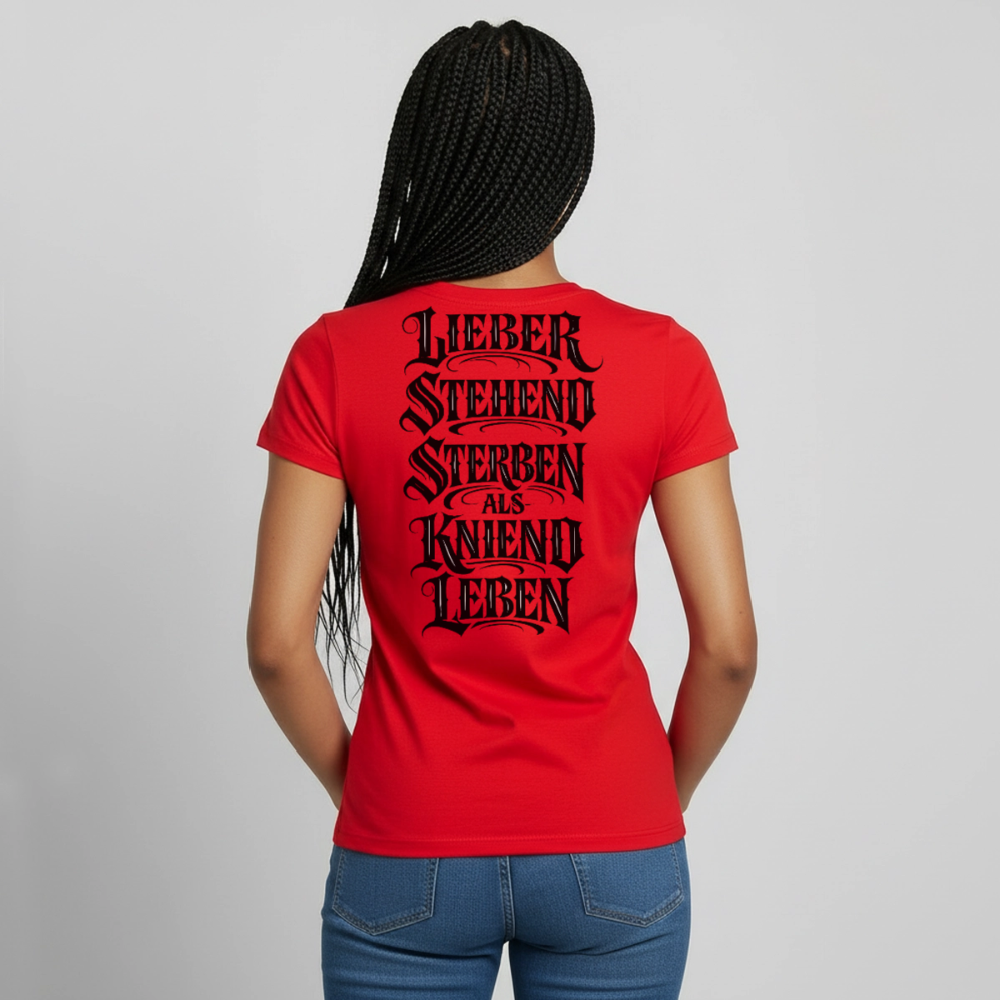 Frauen T-Shirt Lieber stehend sterben - Rot
