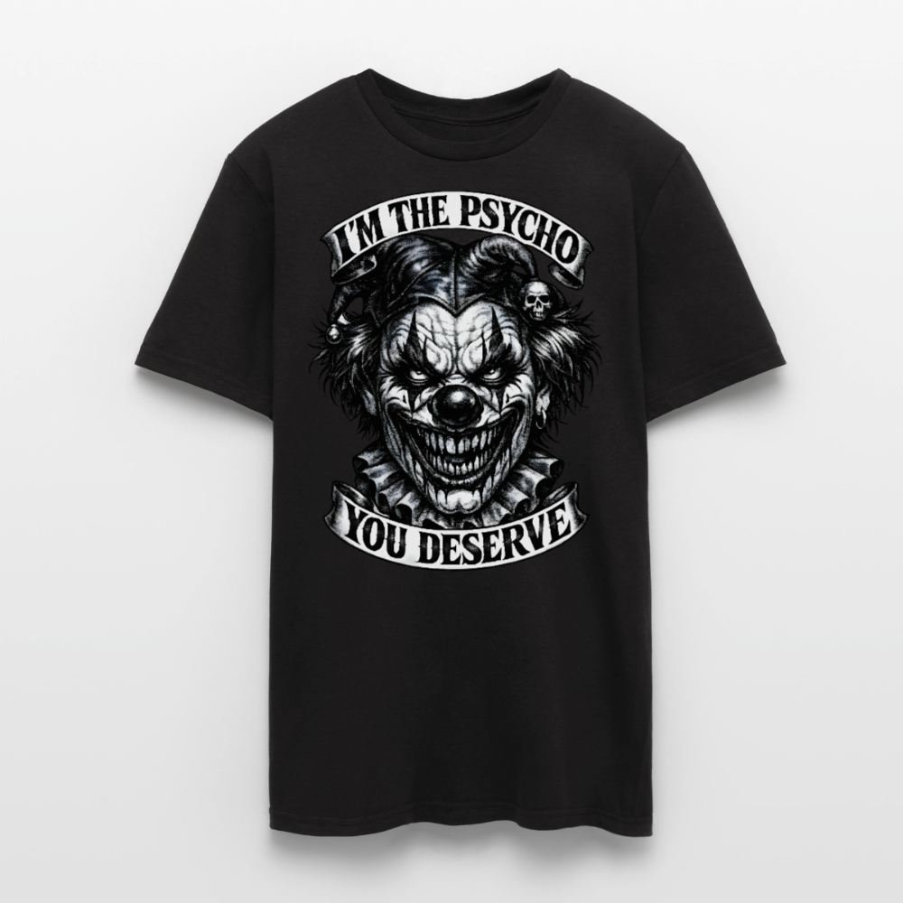 Männer T-Shirt Psycho you deserve - Schwarz